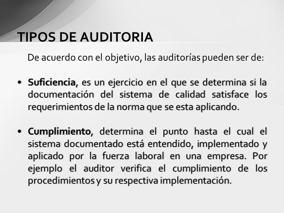TIPOS DE AUDITORIA De acuerdo con el objetivo, las auditorías pueden ser de: