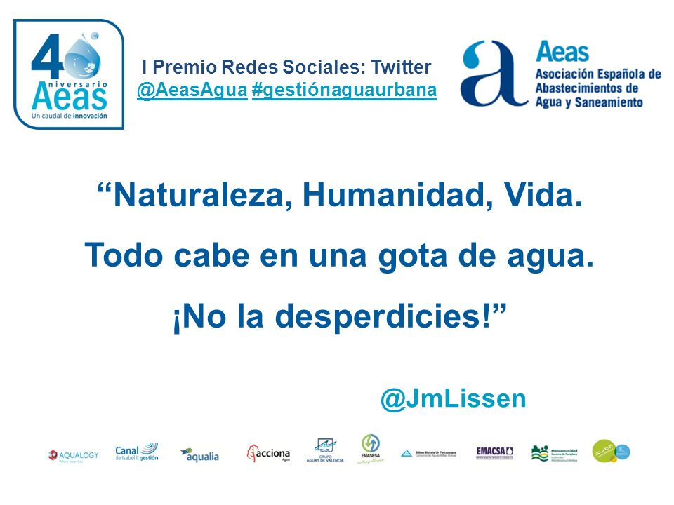 Naturaleza, Humanidad, Vida. Todo cabe en una gota de agua.