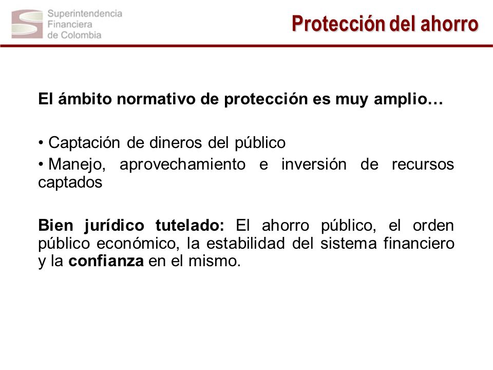 Protección del ahorro El ámbito normativo de protección es muy amplio…