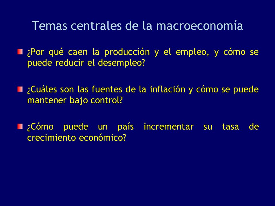 Temas centrales de la macroeconomía