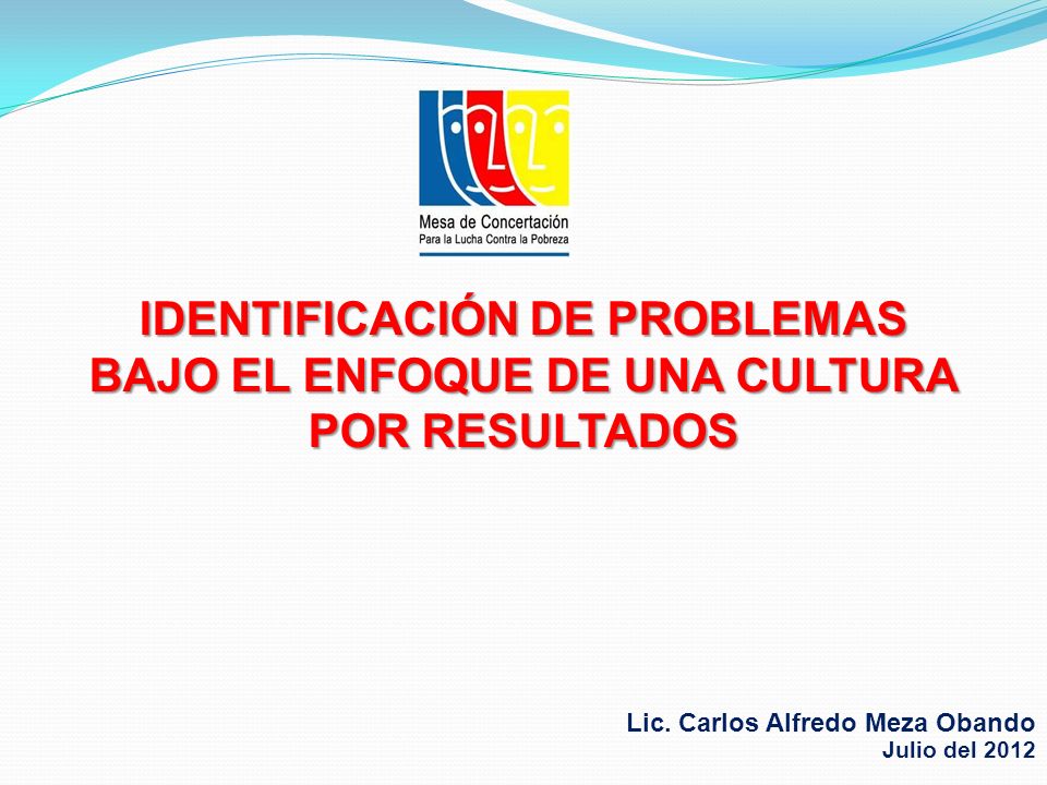 IDENTIFICACIÓN DE PROBLEMAS BAJO EL ENFOQUE DE UNA CULTURA POR RESULTADOS