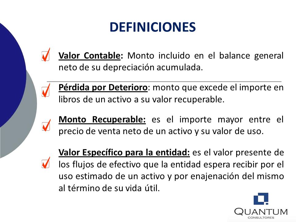 DEFINICIONES Valor Contable: Monto incluido en el balance general neto de su depreciación acumulada.