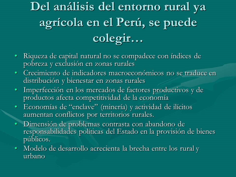 Del análisis del entorno rural ya agrícola en el Perú, se puede colegir…