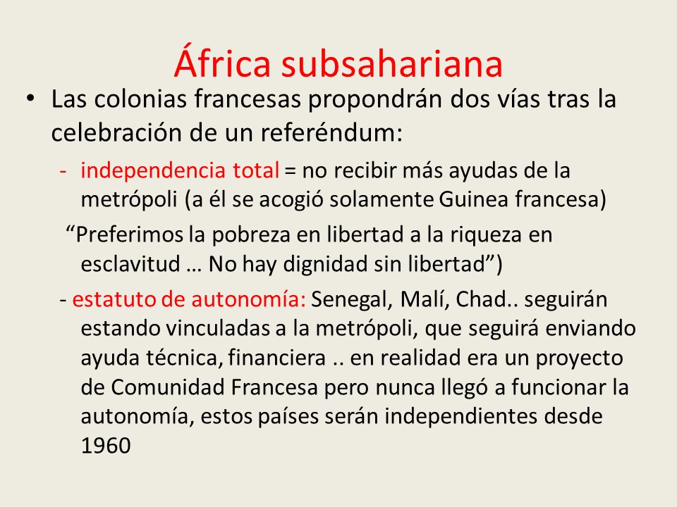 África subsahariana Las colonias francesas propondrán dos vías tras la celebración de un referéndum: