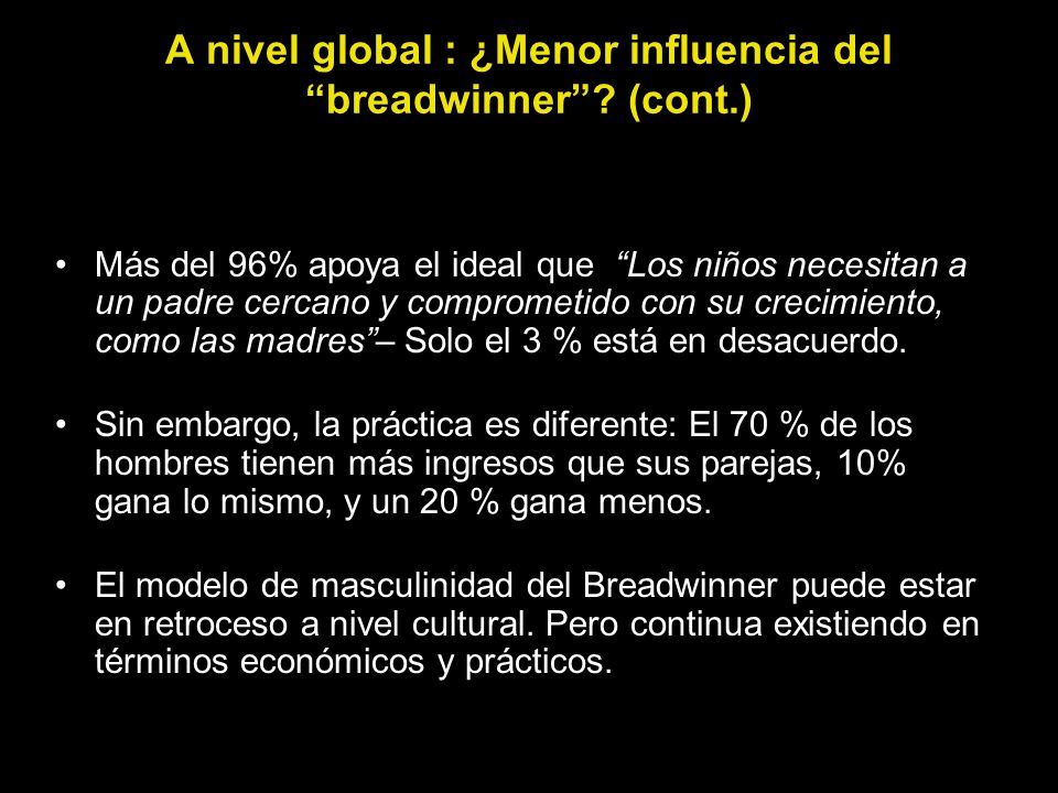 A nivel global : ¿Menor influencia del breadwinner (cont.)