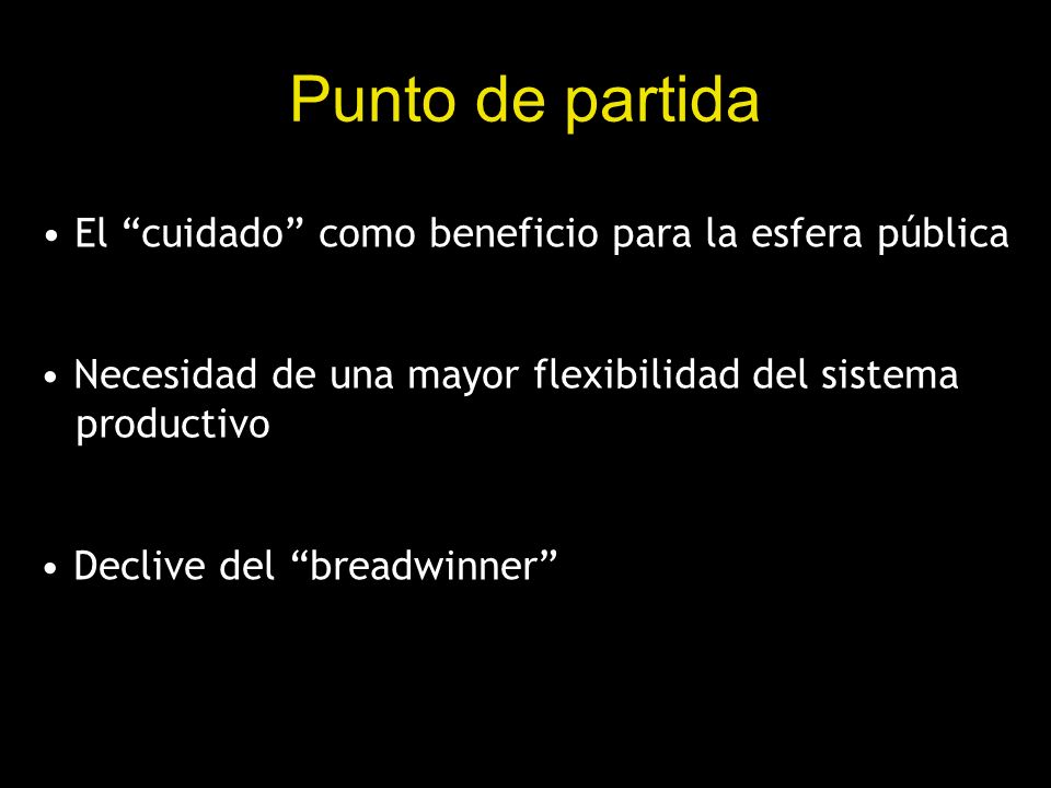 Punto de partida El cuidado como beneficio para la esfera pública