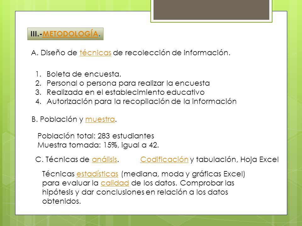 III.-METODOLOGÍA. A. Diseño de técnicas de recolección de información. Boleta de encuesta. Personal o persona para realizar la encuesta.