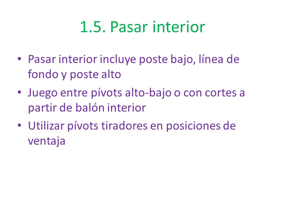 1.5. Pasar interior Pasar interior incluye poste bajo, línea de fondo y poste alto.