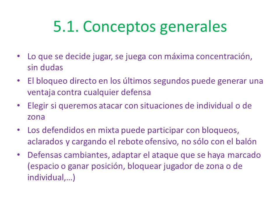 5.1. Conceptos generales Lo que se decide jugar, se juega con máxima concentración, sin dudas.