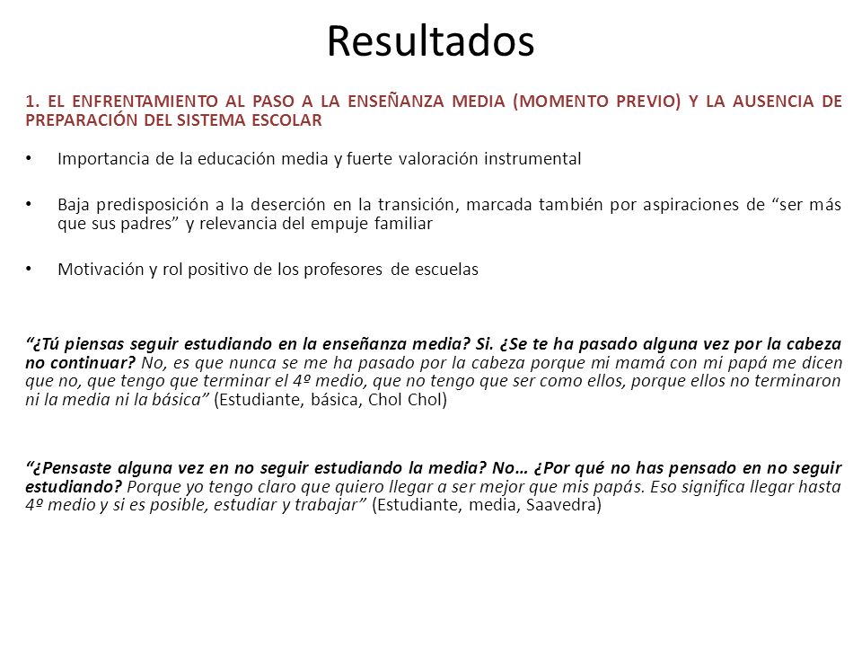 Resultados 1. EL ENFRENTAMIENTO AL PASO A LA ENSEÑANZA MEDIA (MOMENTO PREVIO) Y LA AUSENCIA DE PREPARACIÓN DEL SISTEMA ESCOLAR.