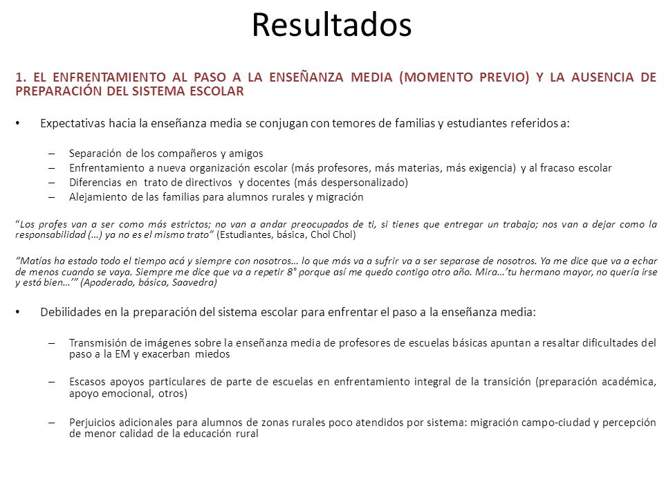 Resultados 1. EL ENFRENTAMIENTO AL PASO A LA ENSEÑANZA MEDIA (MOMENTO PREVIO) Y LA AUSENCIA DE PREPARACIÓN DEL SISTEMA ESCOLAR.