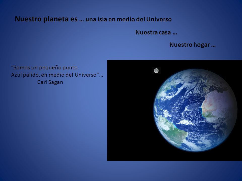 Nuestro planeta es … una isla en medio del Universo