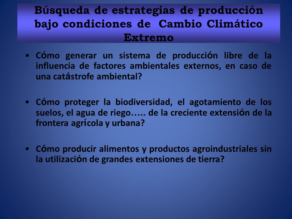 Búsqueda de estrategias de producción bajo condiciones de Cambio Climático Extremo