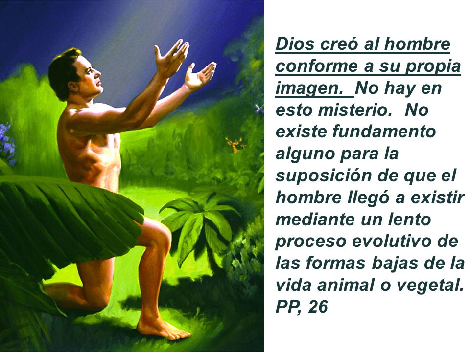 Dios creó al hombre conforme a su propia imagen