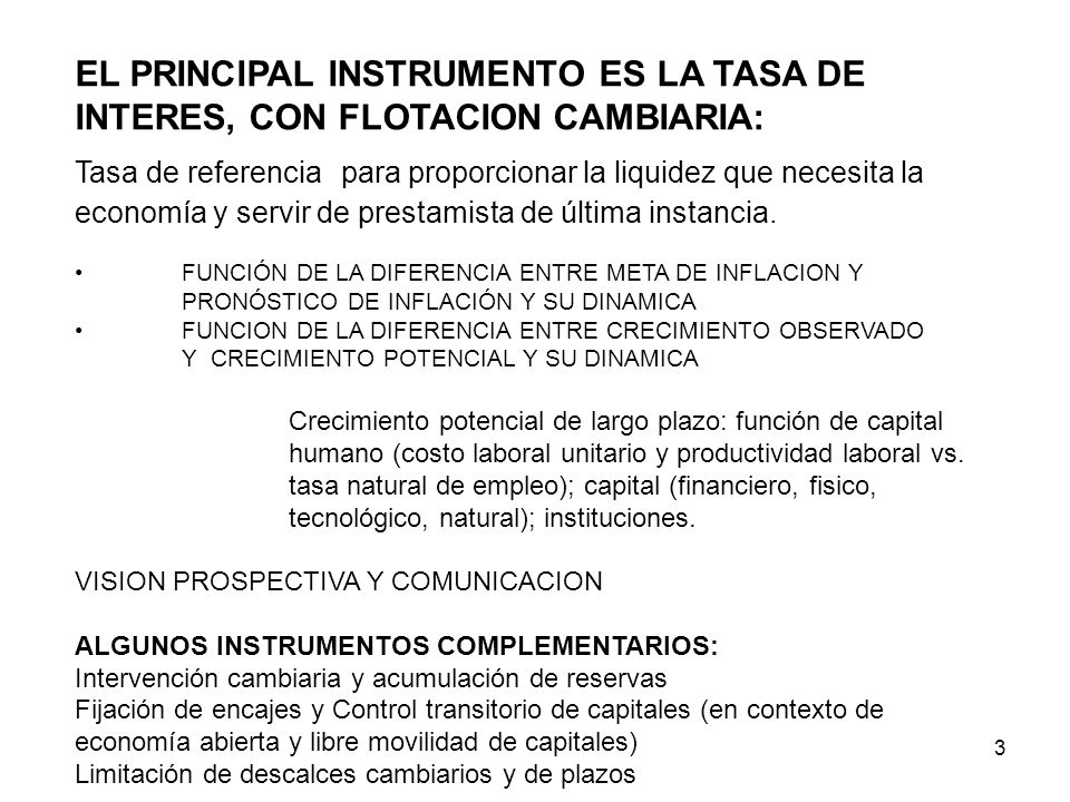 EL PRINCIPAL INSTRUMENTO ES LA TASA DE INTERES, CON FLOTACION CAMBIARIA: