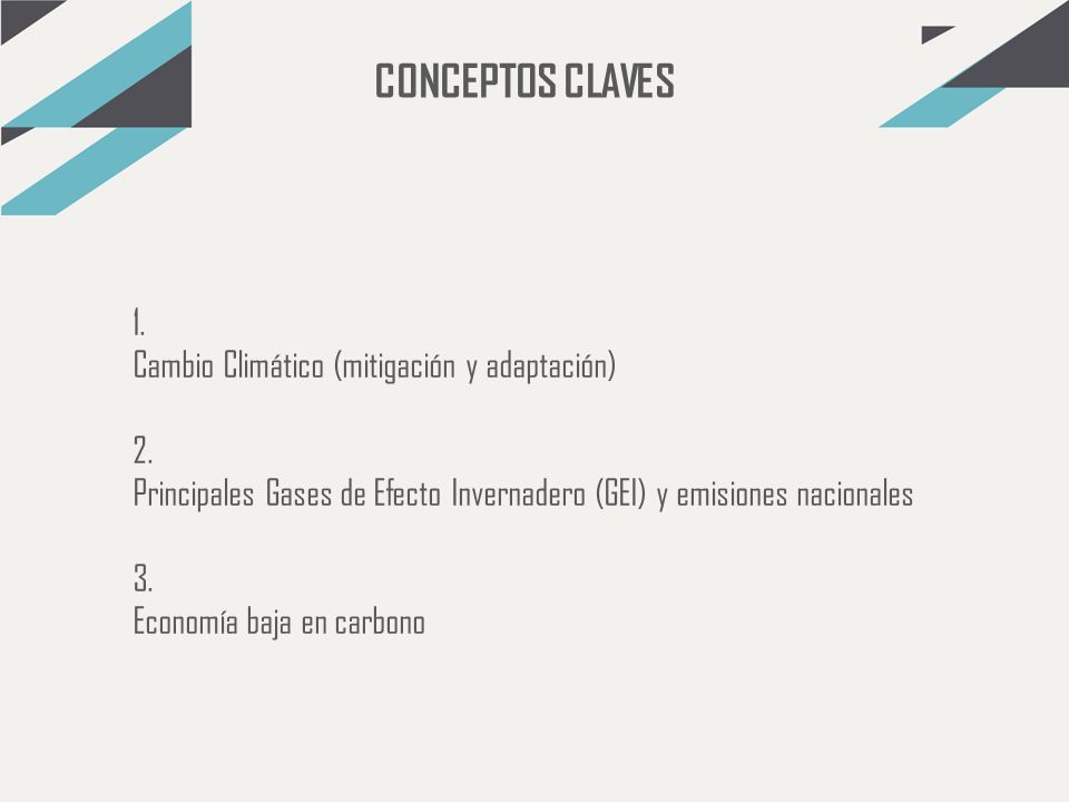 CONCEPTOS CLAVES 1. Cambio Climático (mitigación y adaptación) 2.
