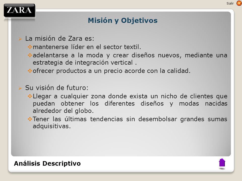Misión y Objetivos La misión de Zara es: Su visión de futuro:
