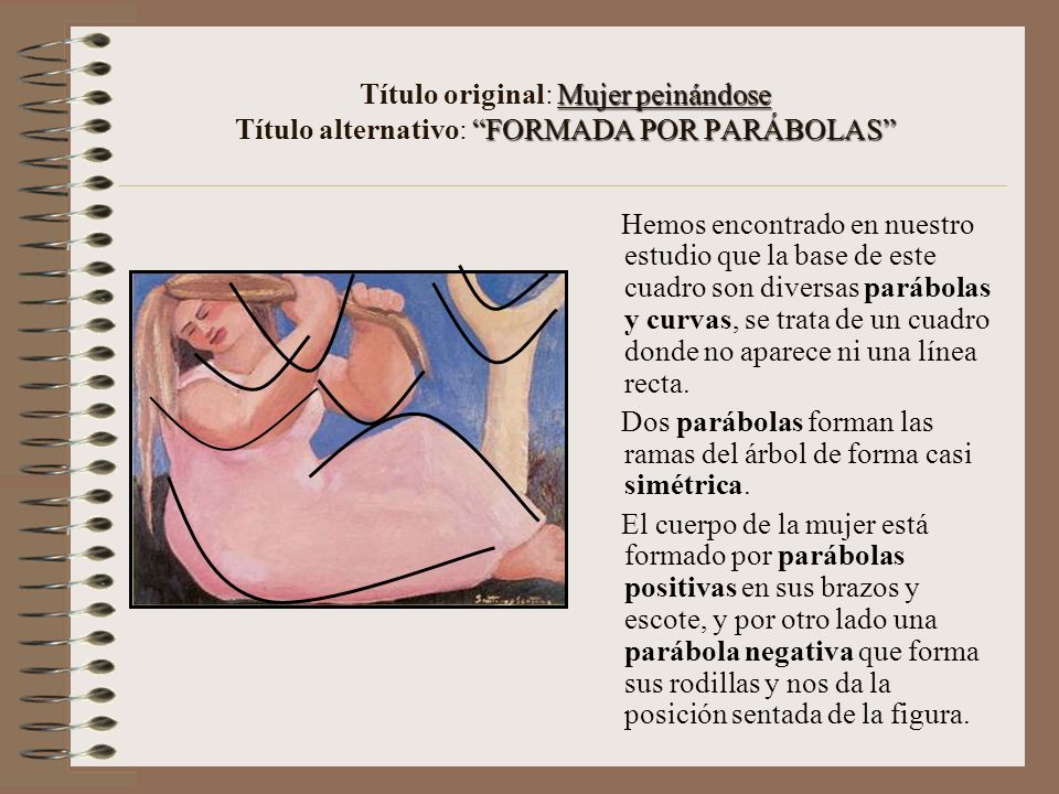 Título original: Mujer peinándose Título alternativo: FORMADA POR PARÁBOLAS