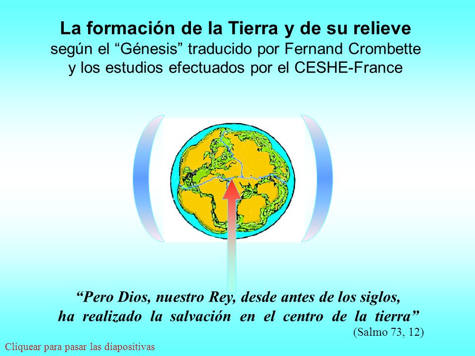 La formación de la Tierra y de su relieve según el Génesis traducido por Fernand Crombette y los estudios efectuados por el CESHE-France