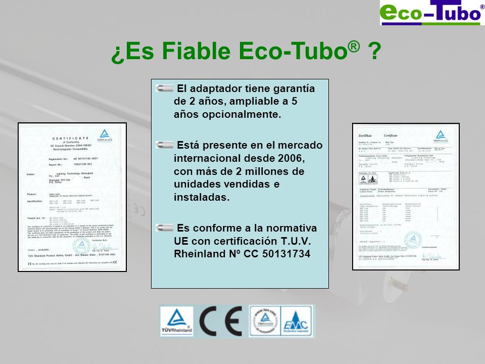¿Es Fiable Eco-Tubo® El adaptador tiene garantía de 2 años, ampliable a 5 años opcionalmente.