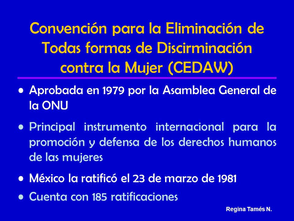 Convención para la Eliminación de Todas formas de Discirminación contra la Mujer (CEDAW)