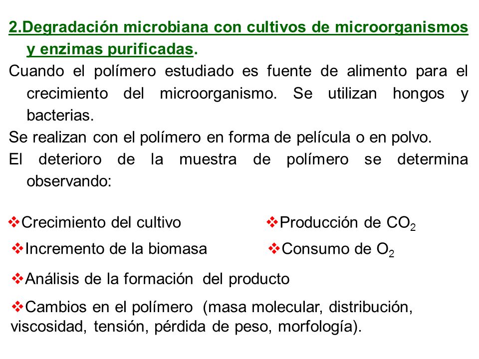 2.Degradación microbiana con cultivos de microorganismos y enzimas purificadas.
