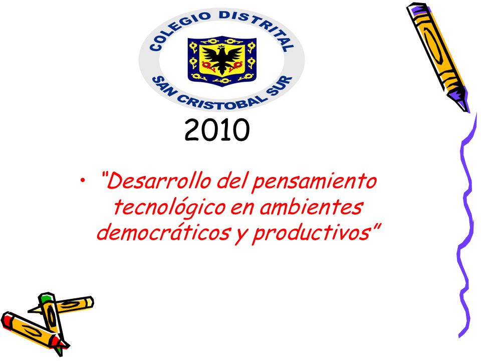 2010 Desarrollo del pensamiento tecnológico en ambientes democráticos y productivos