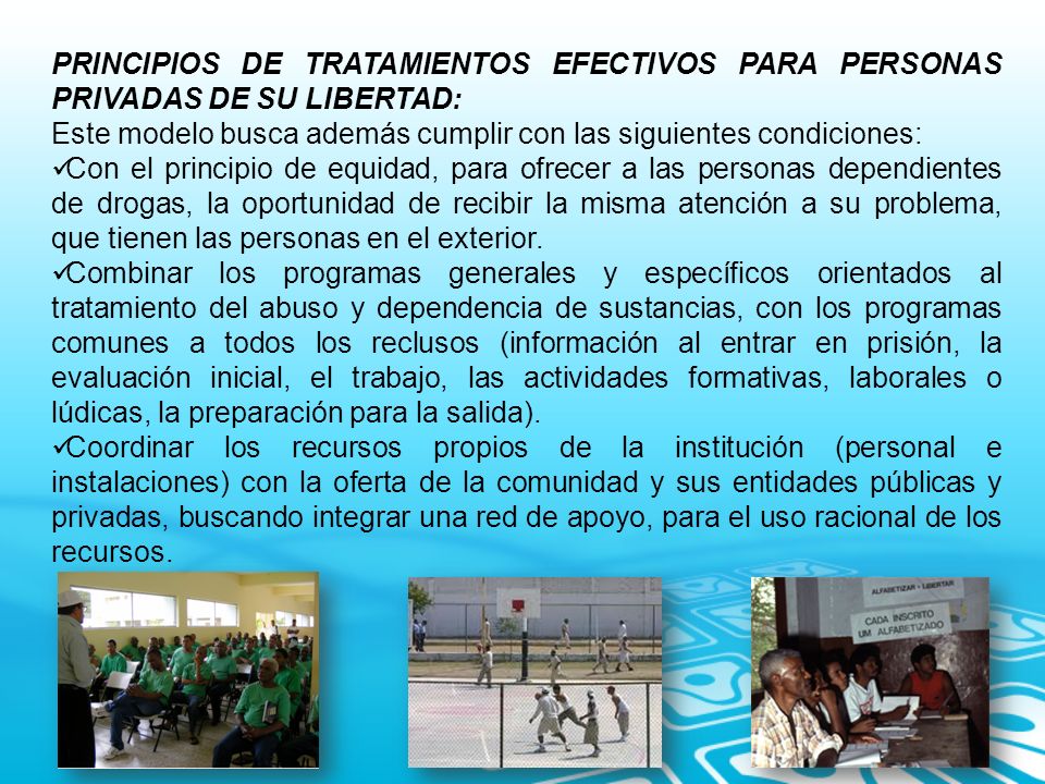 PRINCIPIOS DE TRATAMIENTOS EFECTIVOS PARA PERSONAS PRIVADAS DE SU LIBERTAD: