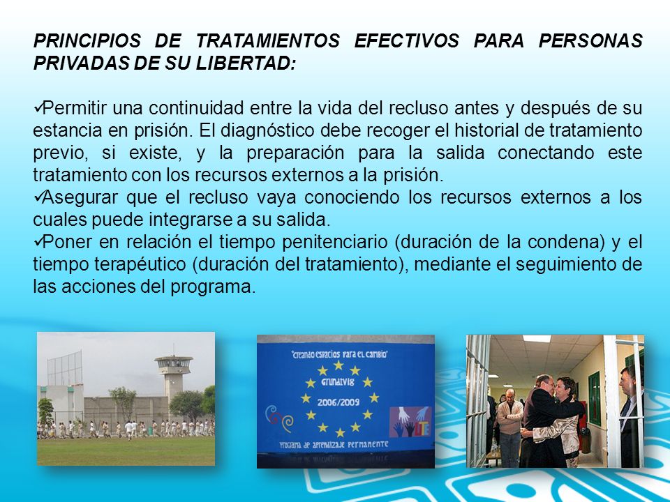 PRINCIPIOS DE TRATAMIENTOS EFECTIVOS PARA PERSONAS PRIVADAS DE SU LIBERTAD: