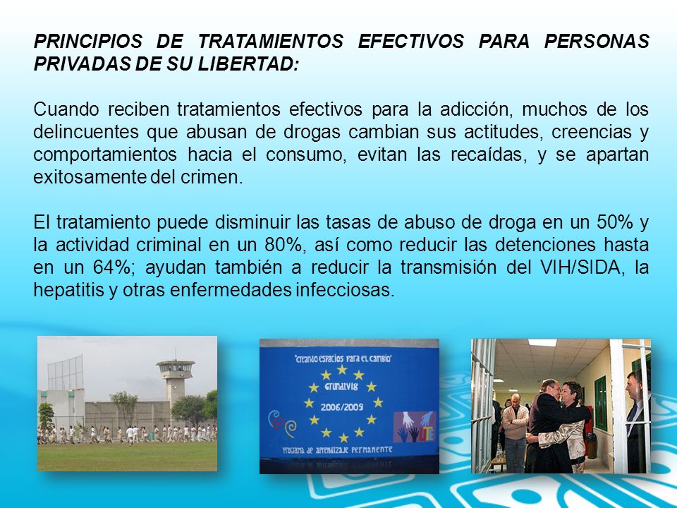 PRINCIPIOS DE TRATAMIENTOS EFECTIVOS PARA PERSONAS PRIVADAS DE SU LIBERTAD: