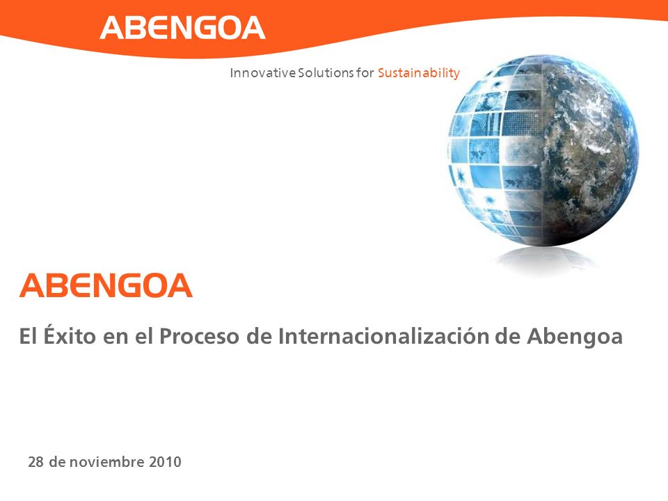 ABENGOA El Éxito en el Proceso de Internacionalización de Abengoa