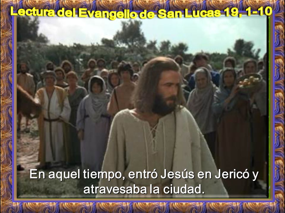 Lectura del Evangelio de San Lucas 19, 1-10