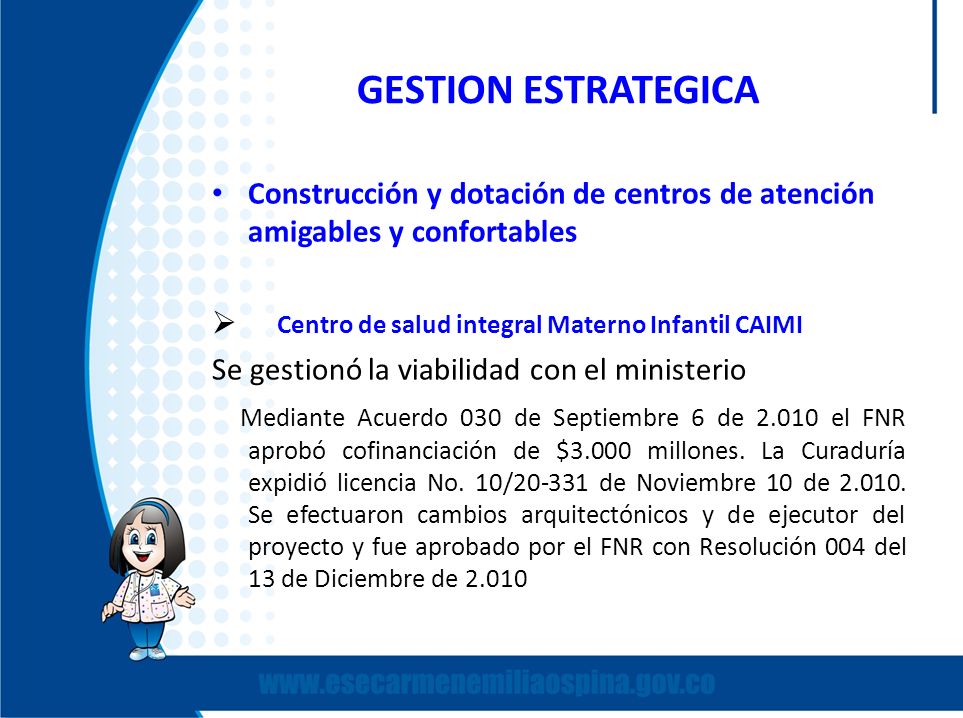 GESTION ESTRATEGICA Construcción y dotación de centros de atención amigables y confortables. Centro de salud integral Materno Infantil CAIMI.