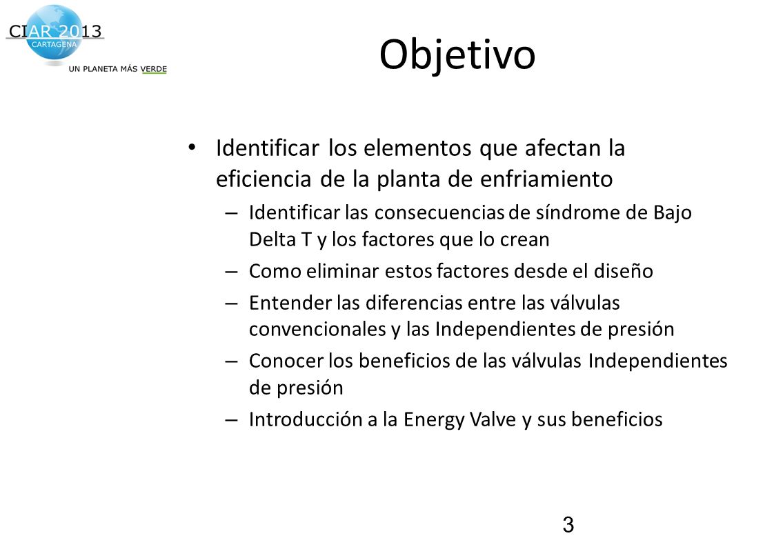 Objetivo Identificar los elementos que afectan la eficiencia de la planta de enfriamiento.