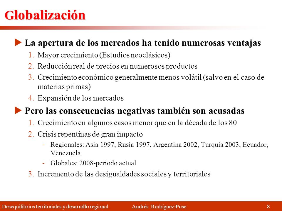 Globalización La apertura de los mercados ha tenido numerosas ventajas
