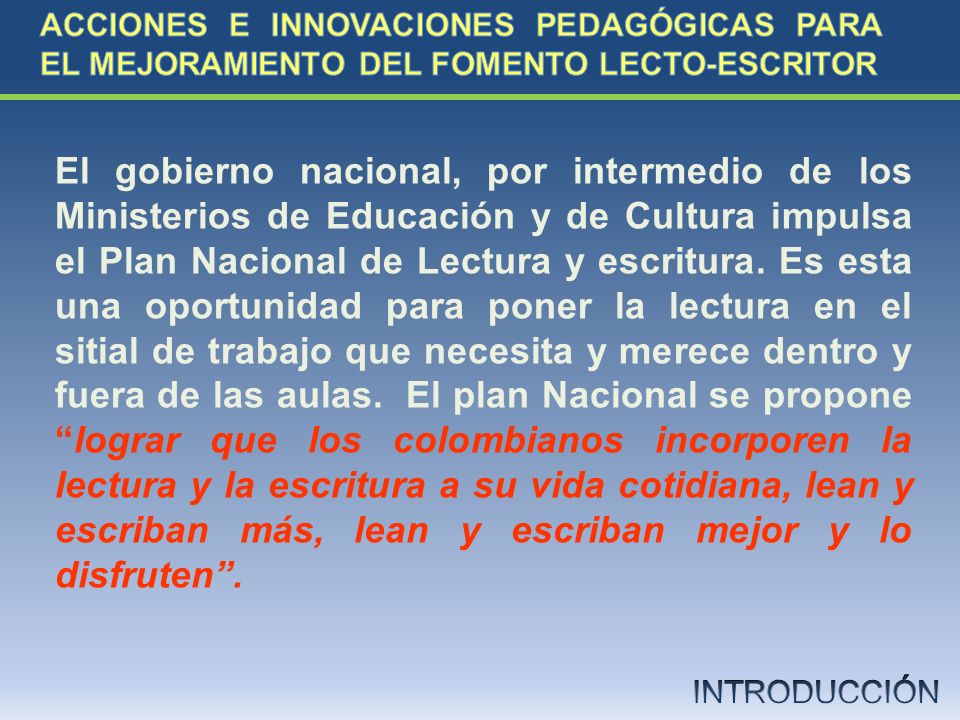 ACCIONES E INNOVACIONES PEDAGÓGICAS PARA EL MEJORAMIENTO DEL FOMENTO LECTO-ESCRITOR