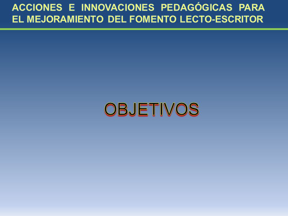 ACCIONES E INNOVACIONES PEDAGÓGICAS PARA EL MEJORAMIENTO DEL FOMENTO LECTO-ESCRITOR
