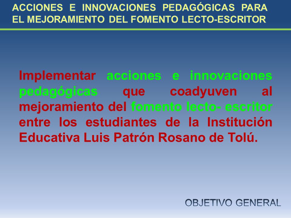 ACCIONES E INNOVACIONES PEDAGÓGICAS PARA EL MEJORAMIENTO DEL FOMENTO LECTO-ESCRITOR