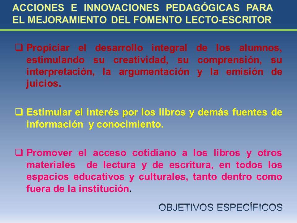 ACCIONES E INNOVACIONES PEDAGÓGICAS PARA EL MEJORAMIENTO DEL FOMENTO LECTO-ESCRITOR
