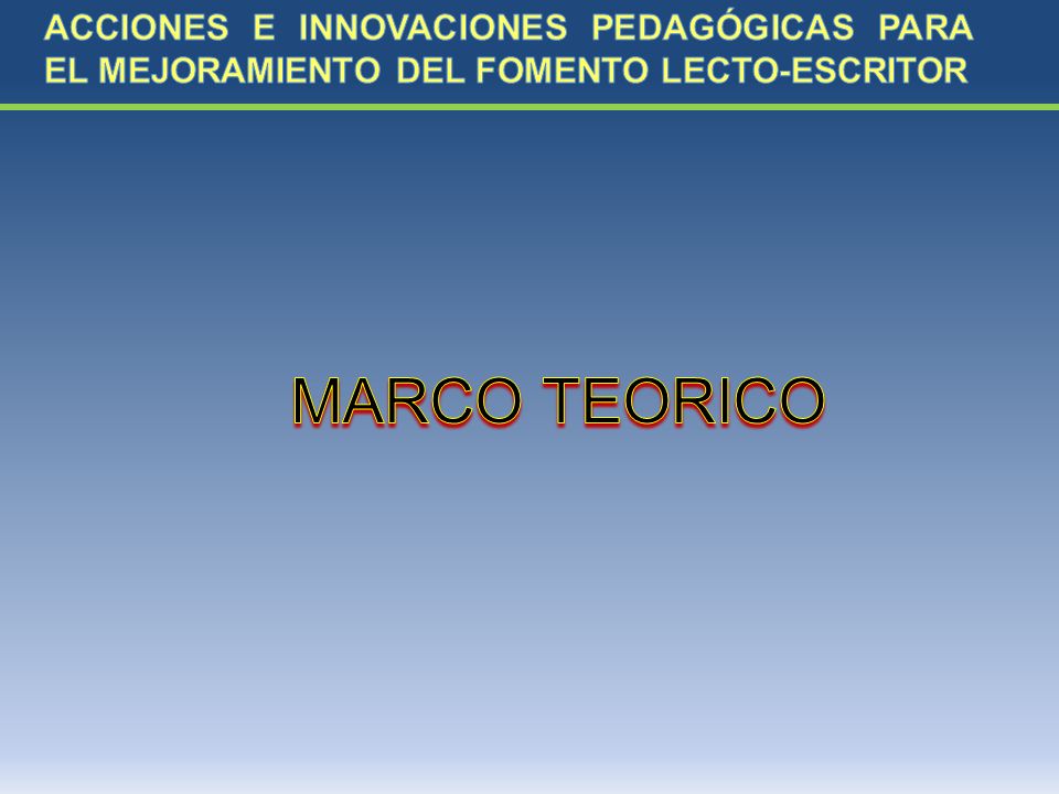 ACCIONES E INNOVACIONES PEDAGÓGICAS PARA EL MEJORAMIENTO DEL FOMENTO LECTO-ESCRITOR