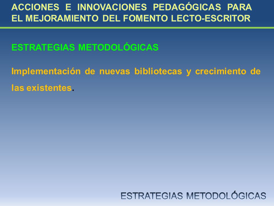 ACCIONES E INNOVACIONES PEDAGÓGICAS PARA EL MEJORAMIENTO DEL FOMENTO LECTO-ESCRITOR