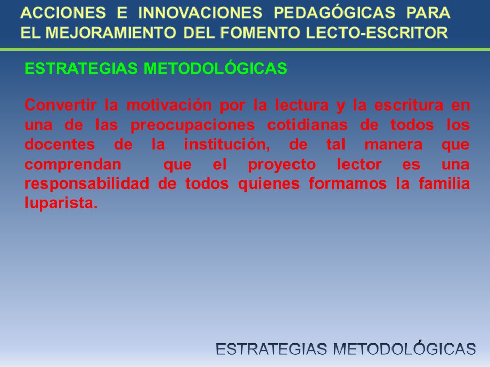 ACCIONES E INNOVACIONES PEDAGÓGICAS PARA EL MEJORAMIENTO DEL FOMENTO LECTO-ESCRITOR