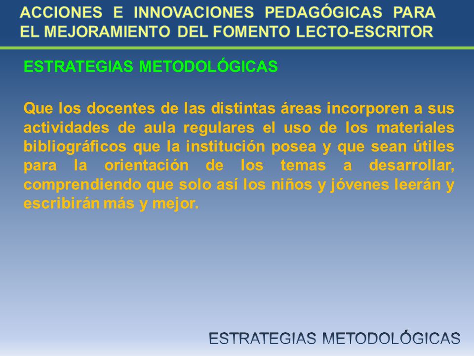 ACCIONES E INNOVACIONES PEDAGÓGICAS PARA EL MEJORAMIENTO DEL FOMENTO LECTO-ESCRITOR