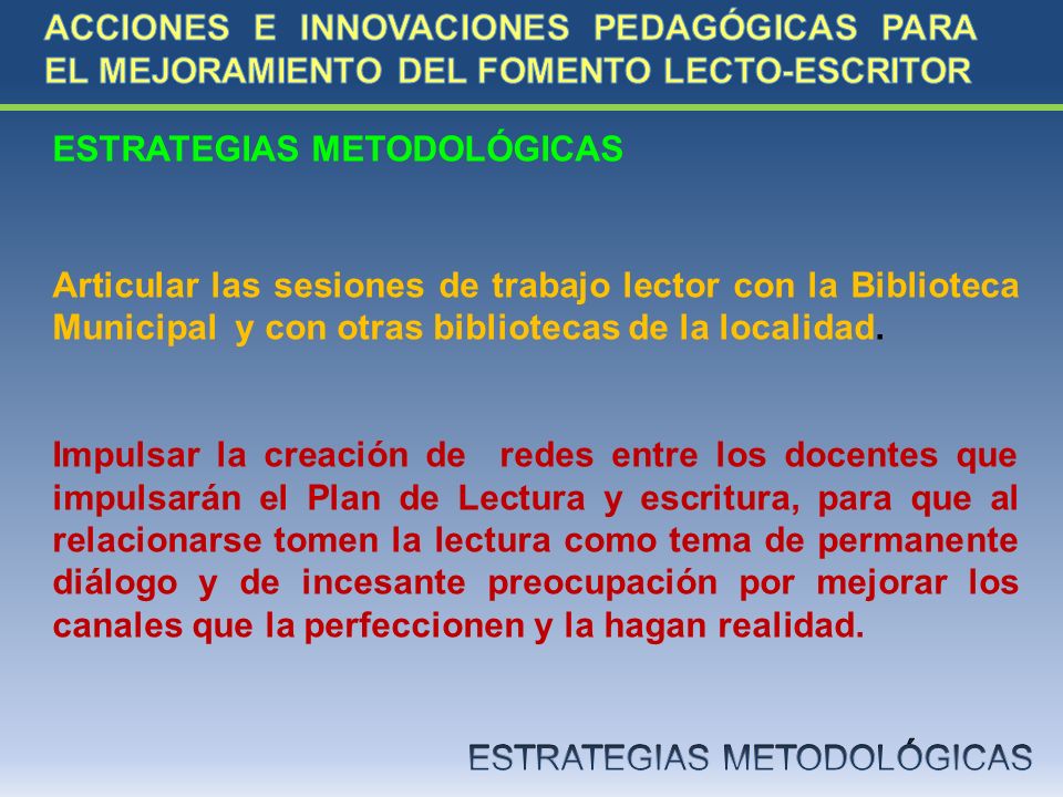 ACCIONES E INNOVACIONES PEDAGÓGICAS PARA EL MEJORAMIENTO DEL FOMENTO LECTO-ESCRITOR