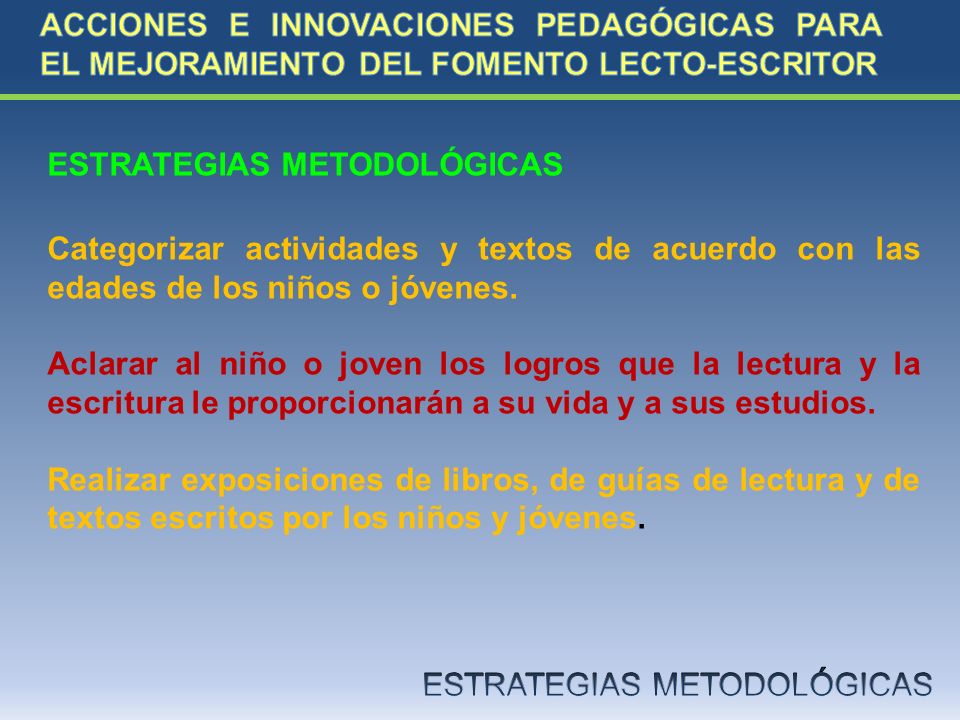 ACCIONES E INNOVACIONES PEDAGÓGICAS PARA EL MEJORAMIENTO DEL FOMENTO LECTO-ESCRITOR