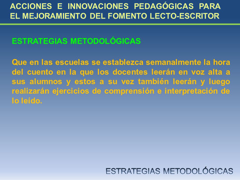 ACCIONES E INNOVACIONES PEDAGÓGICAS PARA EL MEJORAMIENTO DEL FOMENTO LECTO-ESCRITOR