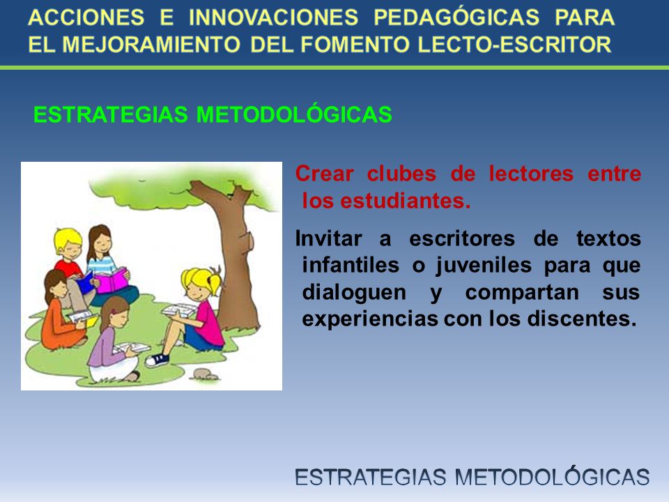 ACCIONES E INNOVACIONES PEDAGÓGICAS PARA EL MEJORAMIENTO DEL FOMENTO LECTO-ESCRITOR