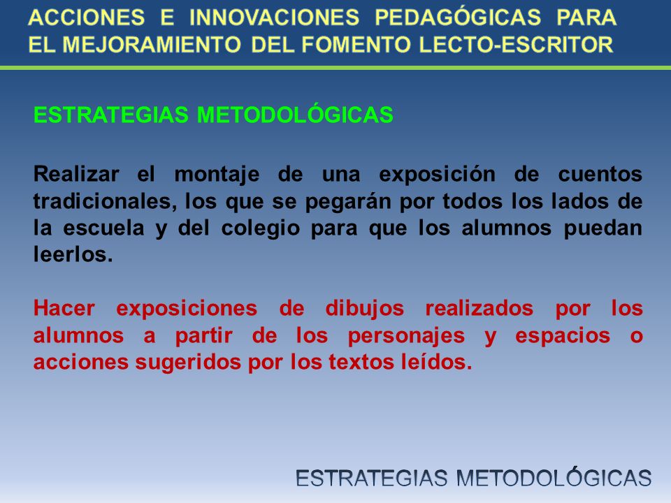 ACCIONES E INNOVACIONES PEDAGÓGICAS PARA EL MEJORAMIENTO DEL FOMENTO LECTO-ESCRITOR
