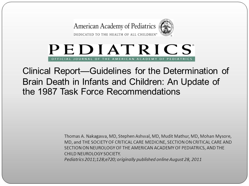 Clinical Report—Guidelines for the Determination of Brain Death in Infants and Children: An Update of the 1987 Task Force Recommendations