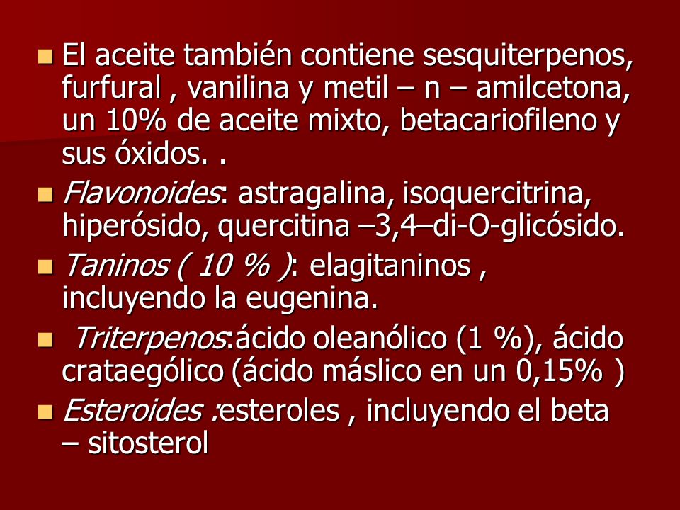 El aceite también contiene sesquiterpenos, furfural , vanilina y metil – n – amilcetona, un 10% de aceite mixto, betacariofileno y sus óxidos. .